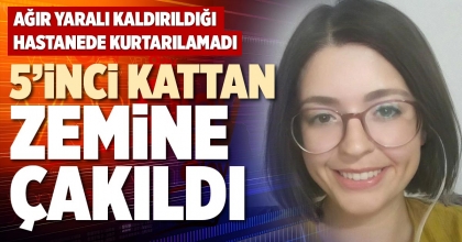 5’İNCİ KATTAN ZEMİNE ÇAKILDI