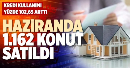 HAZİRANDA 1.162 KONUT SATILDI