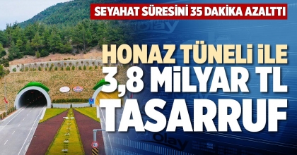 HONAZ TÜNELİ İLE 3,8 MİLYAR TL TASARRUF