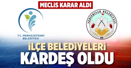 İLÇE BELEDİYELERİ KARDEŞ OLDU