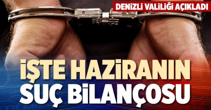 İŞTE HAZİRANIN SUÇ BİLANÇOSU