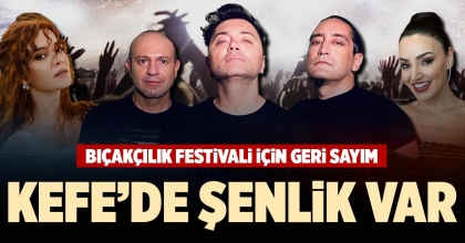 KEFE’DE ŞENLİK VAR