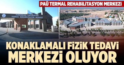 KONAKLAMALI FİZİK TEDAVİ MERKEZİ OLUYOR