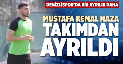 MUSTAFA KEMAL NAZA TAKIMDAN AYRILDI