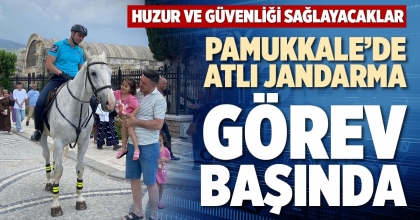 PAMUKKALE’DE ATLI JANDARMA GÖREV BAŞINDA