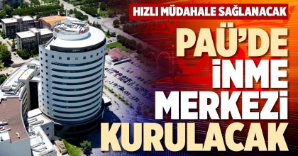 PAÜ’DE İNME MERKEZİ KURULACAK