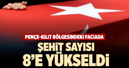 ŞEHİT SAYISI 8’E YÜKSELDİ