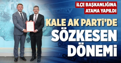 KALE AK PARTİ’DE SÖZKESEN DÖNEMİ