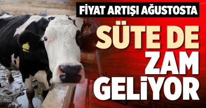 SÜTE DE ZAM GELİYOR