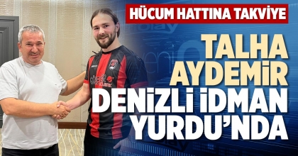 TALHA AYDEMİR DENİZLİ İDMAN YURDU’NDA
