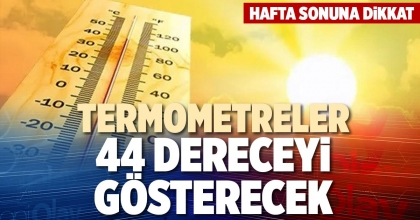 TERMOMETRELER 44 DERECEYİ GÖSTERECEK