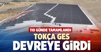 TOKÇA GES DEVREYE GİRDİ
