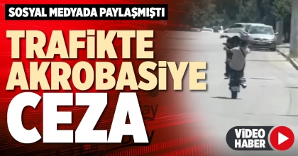 TRAFİKTE AKROBASİYE CEZA