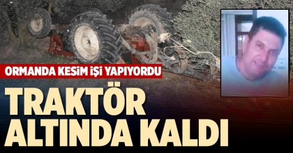 TRAKTÖR ALTINDA KALDI