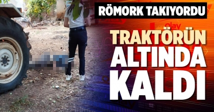 TRAKTÖRÜN ALTINDA KALDI