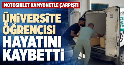 ÜNİVERSİTE ÖĞRENCİSİ HAYATINI KAYBETTİ