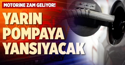 YARIN POMPAYA YANSIYACAK