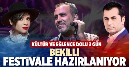 BEKİLLLİ FESTİVALE HAZIRLANIYOR