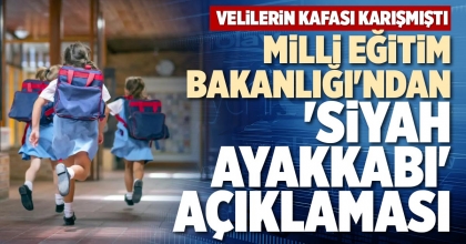 MİLLİ EĞİTİM BAKANLIĞI'NDAN 'SİYAH AYAKKABI' AÇIKLAMASI