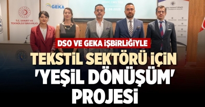 TEKSTİL SEKTÖRÜ İÇİN 'YEŞİL DÖNÜŞÜM' PROJESİ