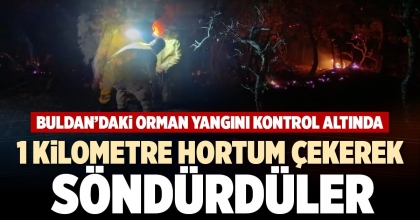 1 KİLOMETRE HORTUM ÇEKEREK SÖNDÜRDÜLER