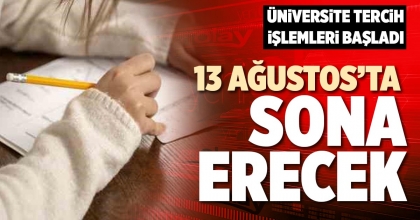 13 AĞUSTOS’TA SONA ERECEK