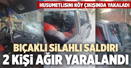 2 KİŞİ AĞIR YARALANDI