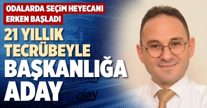 21 YILLIK TECRÜBEYLE BAŞKANLIĞA ADAY  