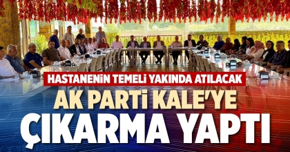 AK PARTİ KALE'YE ÇIKARMA YAPTI