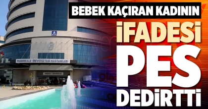 BEBEK KAÇIRAN KADININ İFADESİ PES DEDİRTTİ