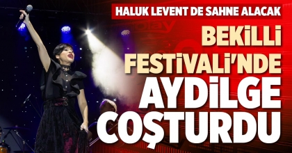 BEKİLLİ FESTİVALİ'NDE AYDİLGE COŞTURDU