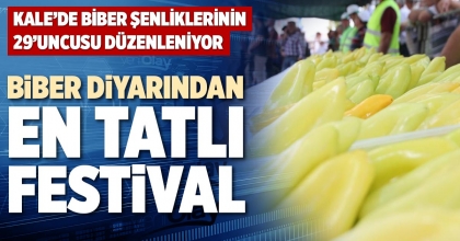 BİBER DİYARINDAN EN TATLI FESTİVAL