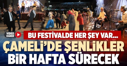 ÇAMELİ’DE ŞENLİKLER BİR HAFTA SÜRECEK
