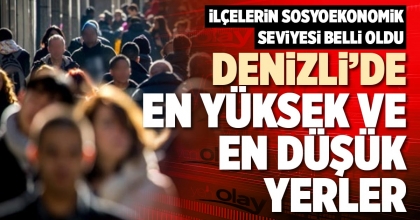 DENİZLİ’DE EN YÜKSEK VE EN DÜŞÜK YERLER