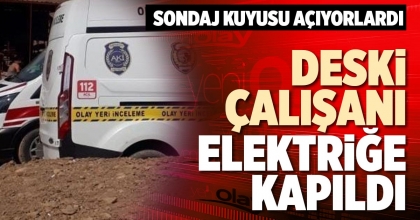 DESKİ ÇALIŞANI ELEKTRİĞE KAPILDI