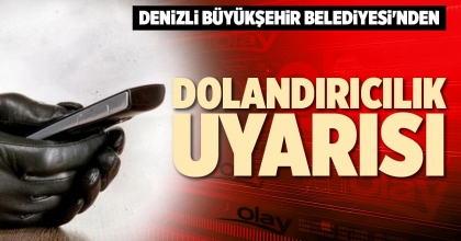 DOLANDIRICILIK UYARISI