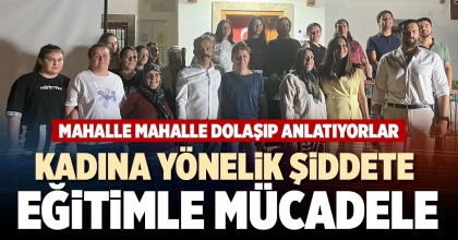 KADINA YÖNELİK ŞİDDETE EĞİTİMLE MÜCADELE