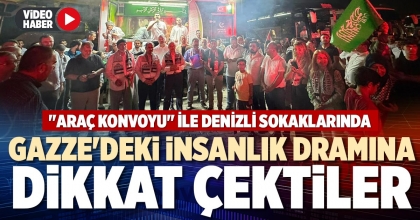 GAZZE'DEKİ İNSANLIK DRAMINA DİKKAT ÇEKTİLER