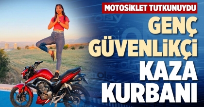 GENÇ GÜVENLİKÇİ KAZA KURBANI