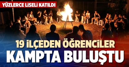 19 İLÇEDEN ÖĞRENCİLER GENÇLİK KAMPINDA BULUŞTU