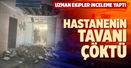 HASTANE TAVANI ÇÖKTÜ