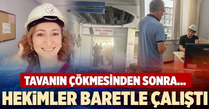 HEKİMLER BARETLE ÇALIŞTI