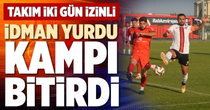 İDMAN YURDU KAMPI BİTİRDİ