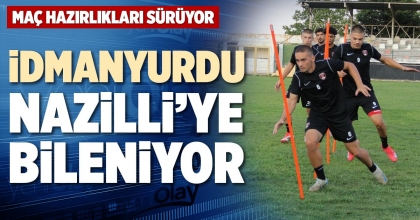 İDMANYURDU NAZİLLİ’YE BİLENİYOR
