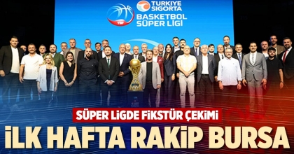 İLK HAFTA RAKİP BURSA