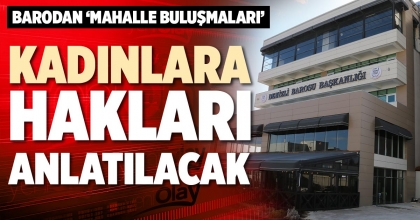 KADINLARA HAKLARI ANLATILACAK