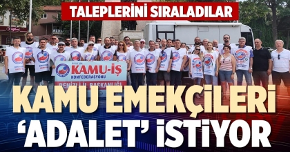 KAMU EMEKÇİLERİ ‘ADALET’ İSTİYOR