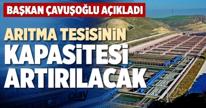 ARITMA TESİSİNİN KAPASİTESİ ARTIRILACAK