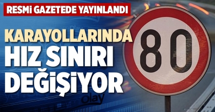 KARAYOLLARINDA HIZ SINIRI DEĞİŞİYOR