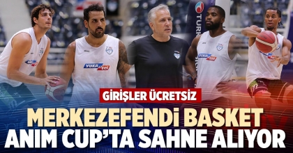 MERKEZEFENDİ BASKET ANIM CUP’TA SAHNE ALIYOR